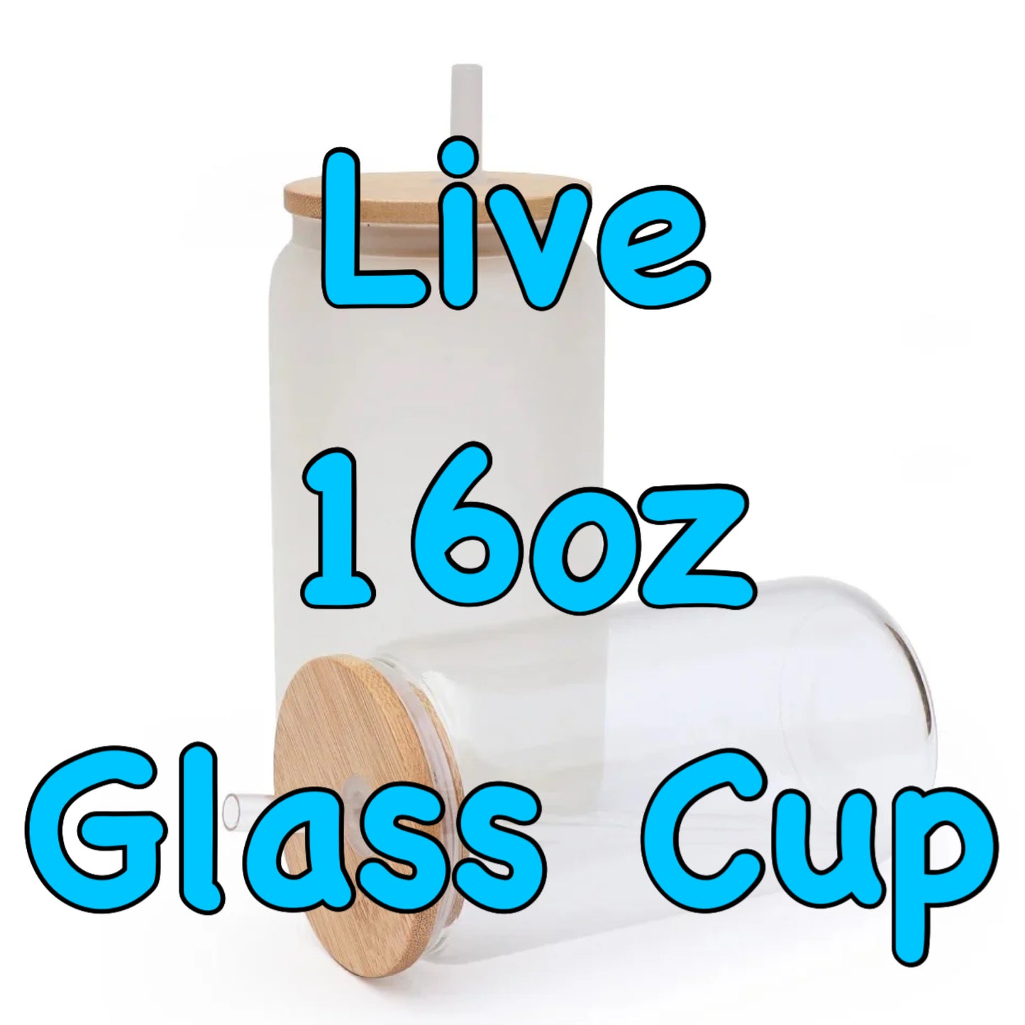 LIVE-16oz Glass Cup