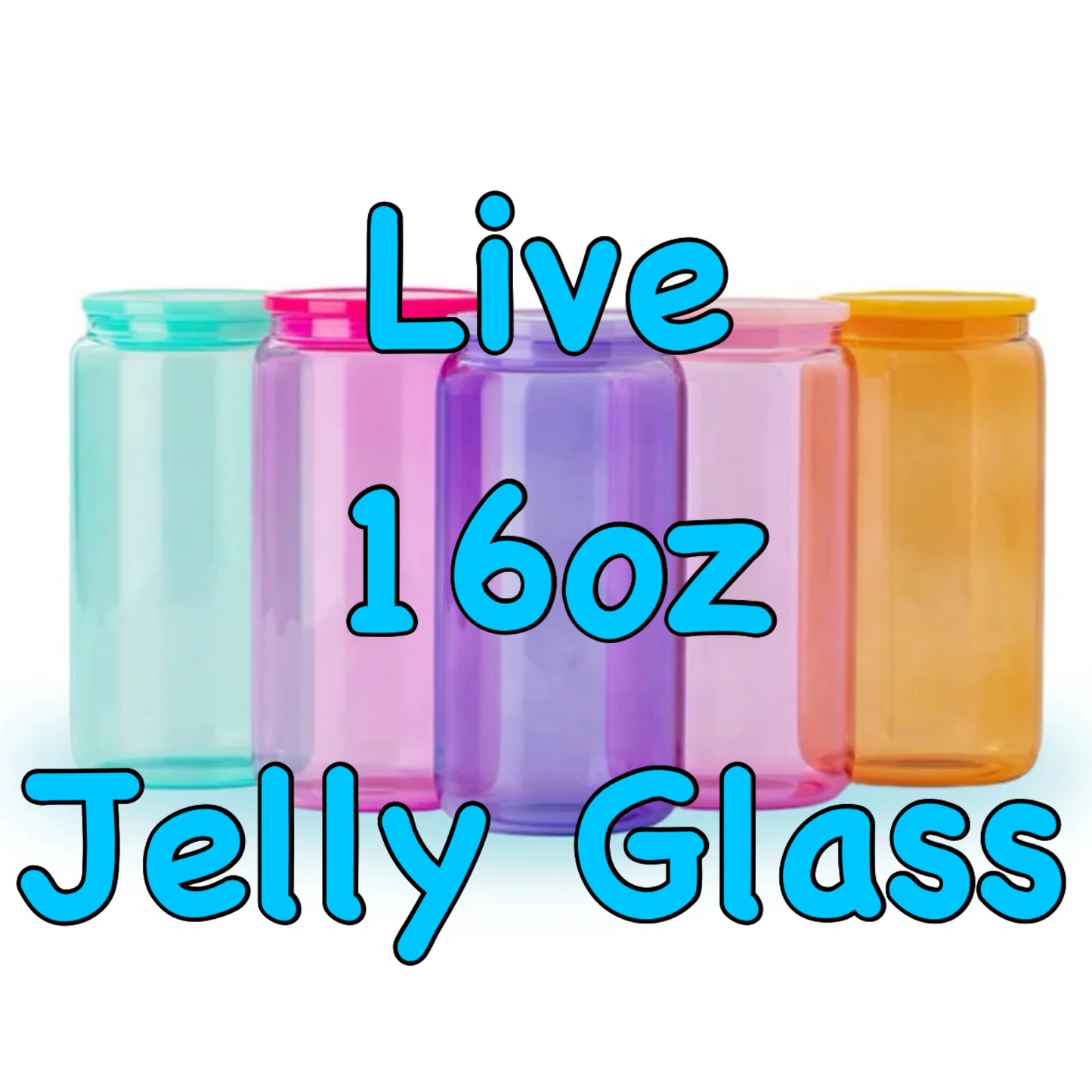 LIVE-16oz Jelly Glass Cup