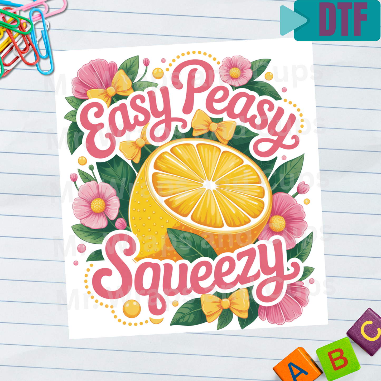 P 047 DTF Easy Peasy Lemon Squeezy