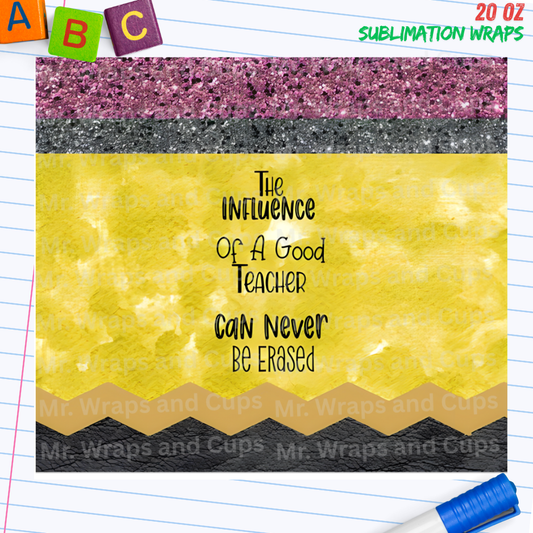 P 077 Teacher Influence Pencil 20oz Sublimation Wrap