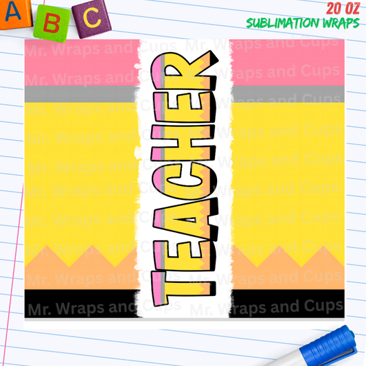 P 084 Teacher Pencil 20oz Sublimation Wrap