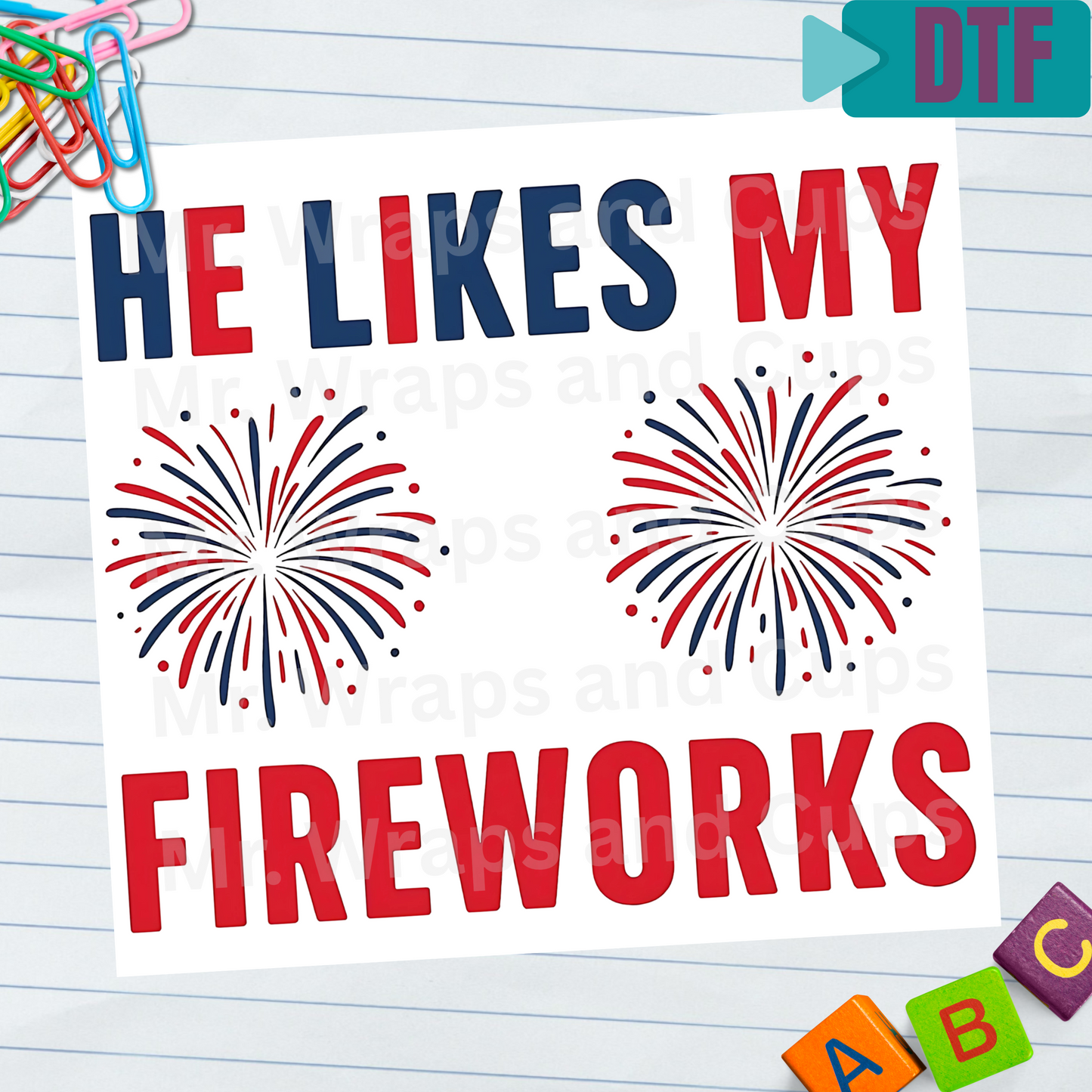 P 033 DTF He Likes My Fireworks