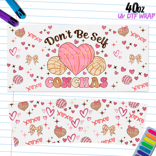 P 002 Don't Be Self Conchas 40oz UV DTF Wrap