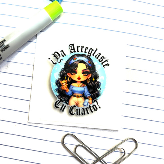 005 Ya Arreglaste Tu Cuarto? 2inch Decal