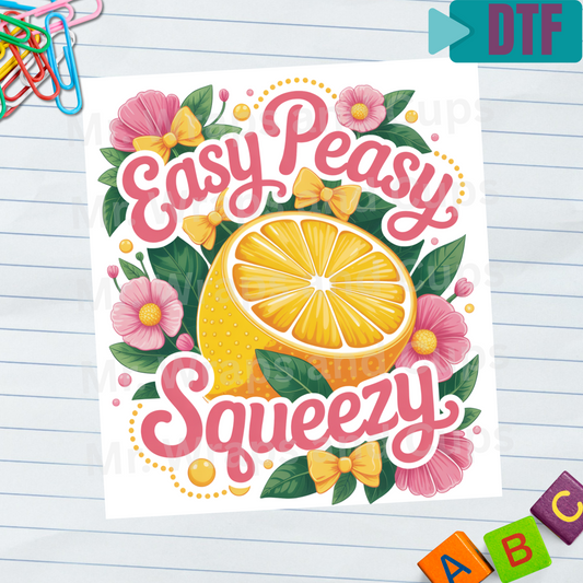 P 047 DTF Easy Peasy Lemon Squeezy
