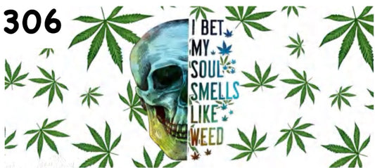 306 I Bet My Soul Cannabis UV DTF Wrap