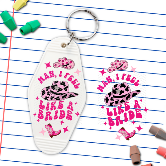 063 Man I Feel like a Bride Motel Keychain Decal
